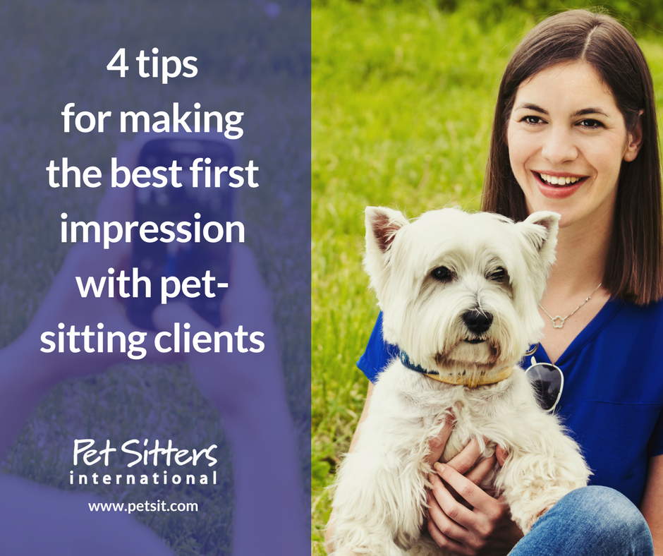 4 tips for making the best first impression with pet-sitting clients