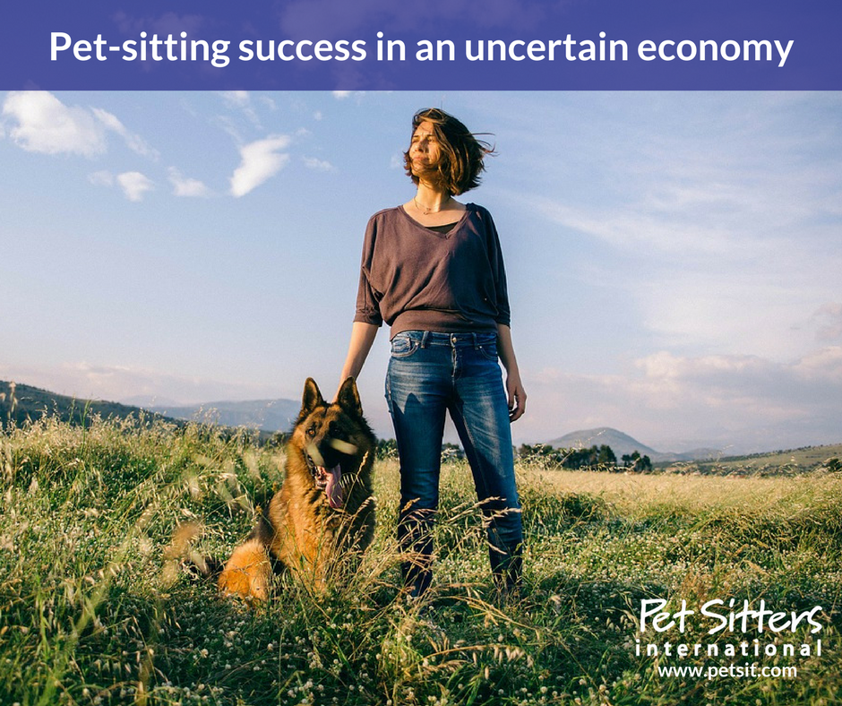 Pet-sitting success in an uncertain economy